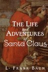 The Life and Adventures of Santa Claus - L. Frank Baum - 9781517291280