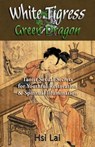 White Tigress Green Dragon: Taoist Sexual Secrets for Youthful Restoration and Spiritual Illumination - Hsi Lai - 9781517341084