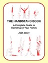 The Handstand Book: A Complete Guide to Standing on Your Hands - Jack Wiley - 9781517355586