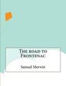 The Road to Frontenac - MERWIN,  Samuel - 9781517404826