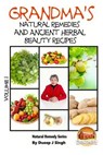 Grandma's Natural Remedies and Ancient Herbal Beauty Recipes Volume 1 - John Davidson - 9781517412593