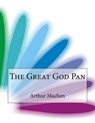 The Great God Pan - MACHEN,  Arthur - 9781517434014