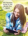 The Newbies Guide to the Kindle Fire Tablet: Covering Fire 7", Fire HD 6, Fire HD 8, Fire HD 10 (Fire OS 5 Bellini Edition) - Minute Help Guides - 9781517621339
