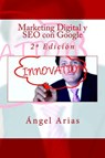 Marketing Digital y SEO con Google - Ángel Arias - 9781517705596