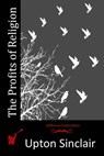 The Profits of Religion - Upton Sinclair - 9781517752705