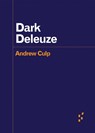 Dark Deleuze - Andrew Culp - 9781517901332