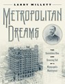 Metropolitan Dreams - Larry Millett - 9781517904166