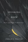 Invoking Hope - Phillip E. Wegner - 9781517908850