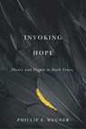 Invoking Hope - Phillip E. Wegner - 9781517908867