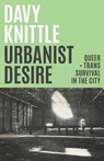 Urbanist Desire - Davy Knittle - 9781517918057