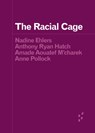 The Racial Cage - Nadine Ehlers ; Anthony Ryan Hatch ; Amade Aouatef M'charek ; Anne Pollock - 9781517918996