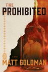 The Prohibited - Matt Goldman - 9781517920067