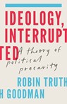 Ideology, Interrupted - Robin Truth Goodman - 9781517921811