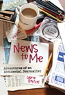 News to Me - Laurie Hertzel - 9781517922023