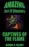Captives of the Flame - Samuel R. Delany - 9781518386992