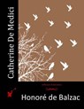 Catherine De Medici - Honore De Balzac - 9781518707162