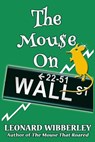 The Mouse On Wall Street - Leonard Wibberley - 9781518741630