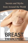 Breast Enhancement Secrets and Myths from Around the World - Alexa Reyna - 9781518886645