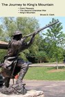 The Journey to King's Mountain: Point Pleasant The Second Cherokee War King's Mountain - CLARK,  Bruce D. - 9781519099853