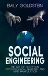 Social Engineering: The Art of Deception, Psychological Warfare, and Mind Manipulation - Steve Smith - 9781519318930