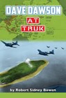 Dave Dawson at Truk - Robert Sidney Bowen - 9781519556547
