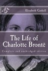 The Life of Charlotte Brontë - Elizabeth Gaskell - 9781519582768