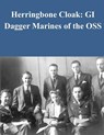 Herringbone Cloak: GI Dagger Marines of the OSS - Penny Hill Press - 9781519687418