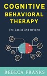 Cognitive Behavioral Therapy - CBT: The Basics and Beyond - Rebeca Franks - 9781519745118