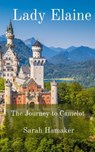 Lady Elaine: The Journey to Camelot - Sarah Hamaker - 9781519768438