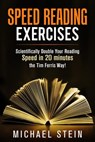 Speed Reading Exercises: Scientifically Double Your Reading Speed in 20 minutes the Tim Ferris Way! Secret Tool inside - Michael Stein - 9781519907042
