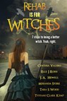 Rehab is for Witches - Tyffani Clark ; Cynthia Valero ; Elle J. Rossi ; J.A. Howell ; Miranda Stork ; Tara S. Wood - 9781519914507