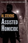 Assisted Homicide - Al Stevens - 9781519949936