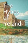 The Hynes of Ireland - HYNES,  James Patrick - 9781520134192