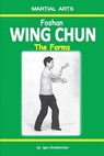 Foshan Wing Chun - The Forms - Elena Novitskaja - 9781520577166