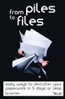 From Piles to Files - Lisa Cole - 9781521115084