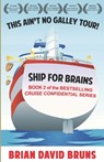 Ship for Brains: Cruise Confidential 2 - Brian David Bruns - 9781522081760