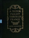 A motor-flight through France (1908) by Edith Wharton (Illustrated) - Edith Wharton - 9781522878001