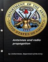 Antennas and radio propagation by United States. Department of the Army - United States Department of the Army - 9781522886242