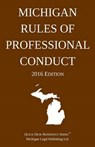 Michigan Rules of Professional Conduct; 2016 Edition - Michigan Legal Publishing Ltd - 9781522913993