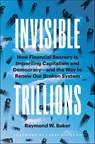 Invisible Trillions - Raymond W. Baker - 9781523003044