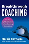 Breakthrough Coaching - Marcia Reynolds - 9781523004829