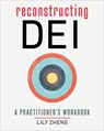 Reconstructing DEI - Lily Zheng - 9781523006069