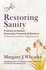 Restoring Sanity - Margaret J. Wheatley - 9781523006267