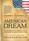 The Hidden History of the American Dream - Thom Hartmann - 9781523007288
