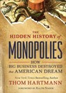 The Hidden History of Monopolies - Thom Hartmann - 9781523087730