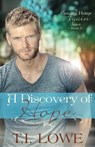 A Discovery of Hope: A Coming Home Again Novel - T. I. Lowe - 9781523252602