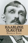 Haabløse Slægter - Herman Bang - 9781523340057