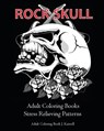 Rock Skull Adult Coloring Books: Stress Relieving Patterns: Day of the Dead, Dia De Los Muertos Coloring Pages, Sugar Skull Art Coloring Books, colori - Adult Coloring Book J. Kaiwell - 9781523374533