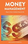 Money Management: Ways to Have a Healthy Financial Life - Meenakshi Narang - 9781523453245