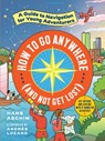How to Go Anywhere (and Not Get Lost) - Hans Aschim - 9781523506347